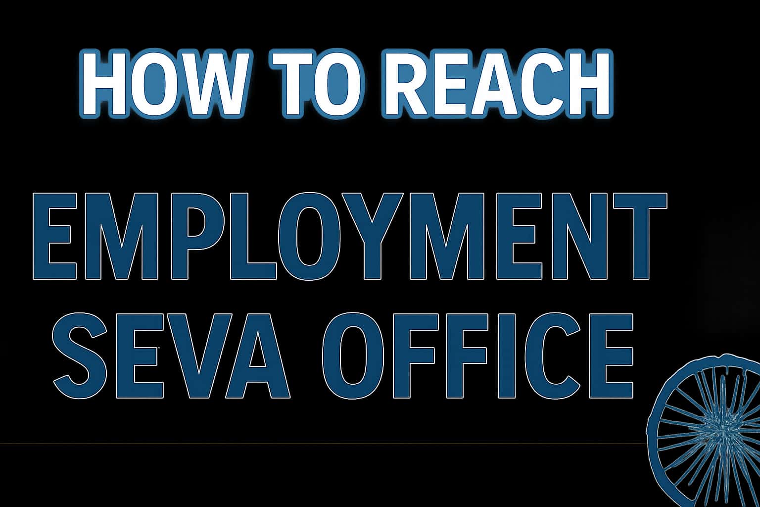 How to Reach Employment Seva Office